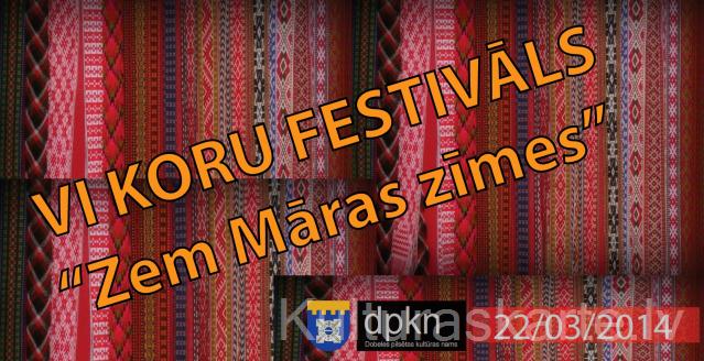 VI koru festivāls - konkurss "Zem Māras zīmes"
